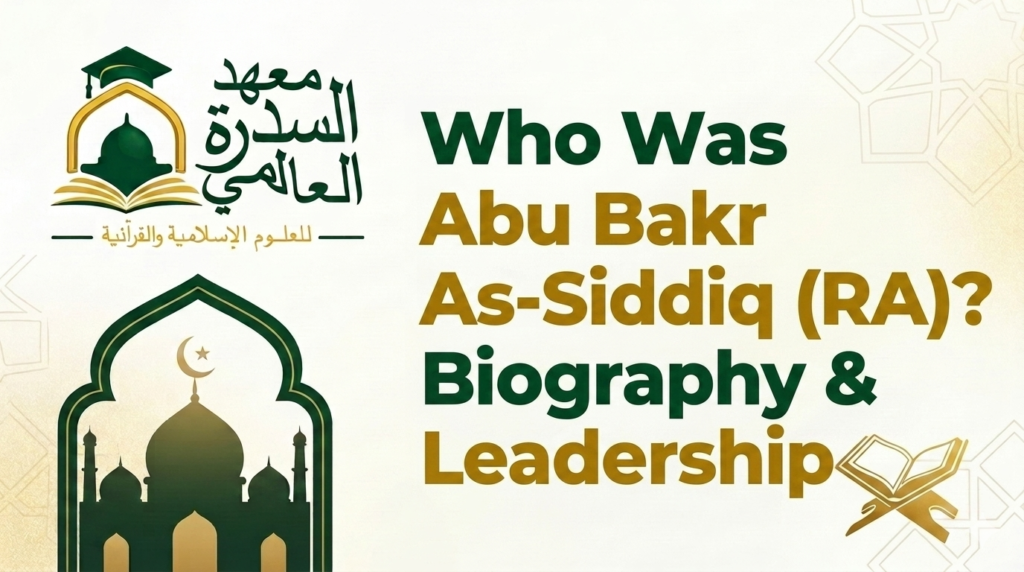 islamiceducationnetwork-Who Was Abu Bakr As-Siddiq (RA)? Biography & Leadership-Featured image