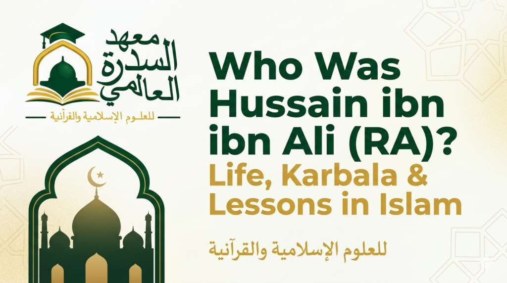 islamiceducationnetwork-Who Was Hussain ibn Ali (RA)? Life, Karbala & Lessons in Islam-Featured image